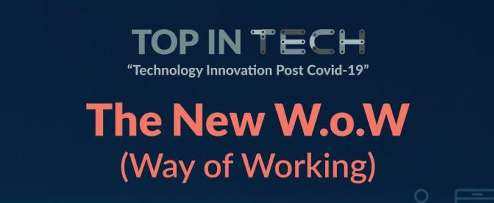 Top in Tech: The New W.O.W (Way of Working)