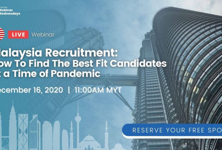 Malaysia Recruitment: How To Find The Best Fit Candidates at a Time of Pandemic