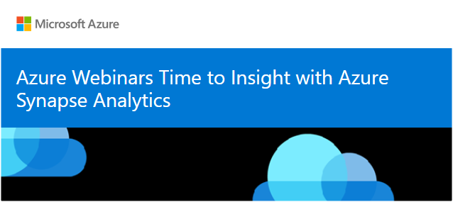 Time to Insights with Azure Synapse Analytics