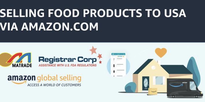 Joint webinar with Malaysia External Trade Development Corporation (MATRADE) & Registrar Corp: Selling Food Products to USA Via Amazon.com
