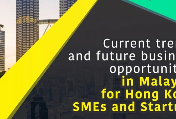 Current Trends & Future Business Opportunities in Malaysia for HK SMEs