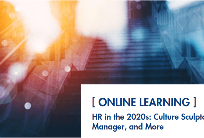 HR in the 2020s: Culture Sculptor, Risk Manager, and More