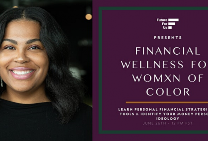 Financial Wellness for Womxn of Color | Future for Us