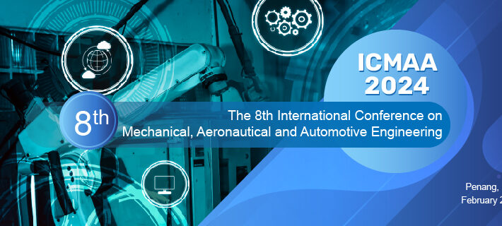 International Conference on Mechanical Aeronautical and Automotive Engineering 2024 (ICMAA 2024))