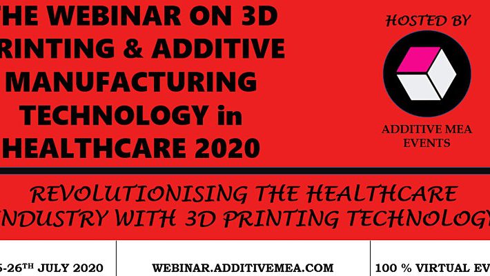 3D Printing & Additive Manufacturing Technology in Healthcare Webinar 2020