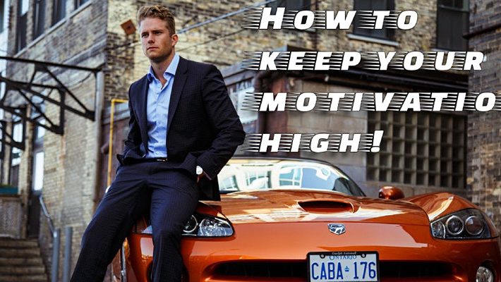 How to Keep Your Motivation High