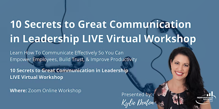 10 Secrets to Great Communication in Leadership – LIVE Virtual Workshop