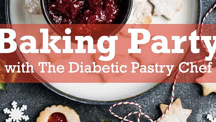 Baking Party with The Diabetic Pastry Chef