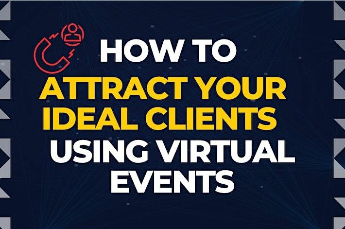 How to Attract Your Ideal Clients Using Virtual Events