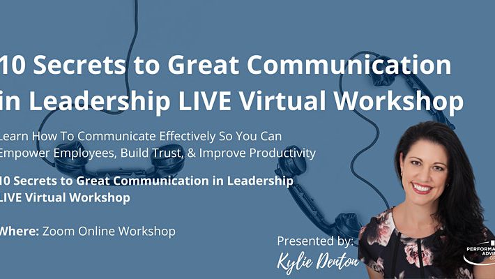 10 Secrets to Great Communication in Leadership – LIVE Virtual Workshop