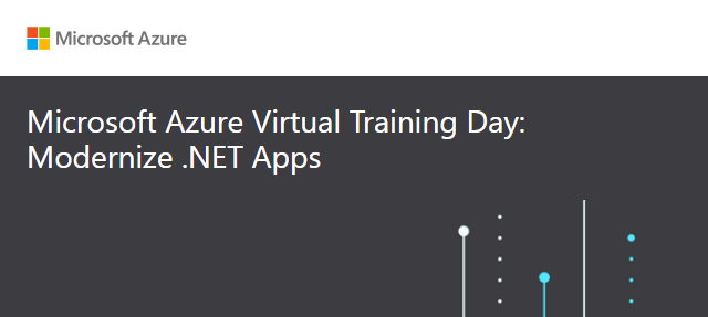 Microsoft Azure Virtual Training Day: Modernize .NET Apps
