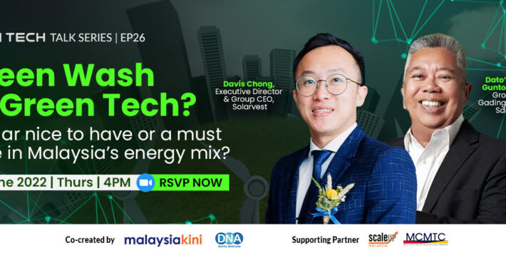 Green Wash or Green Tech? – Is solar nice to have or a must have in Malaysia’s energy mix?