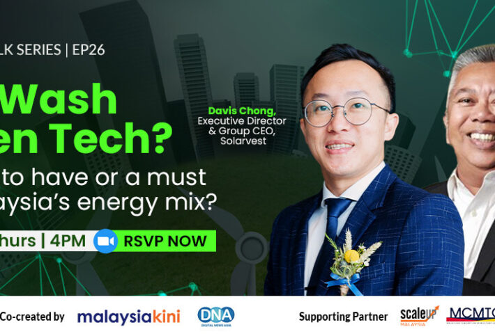 Green Wash or Green Tech? – Is solar nice to have or a must have in Malaysia’s energy mix?