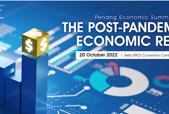 Penang Economic Summit 2022 – THE POST-PANDEMIC ECONOMIC RESET