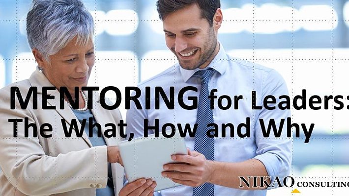 Mentoring for Leaders – What, How and Why
