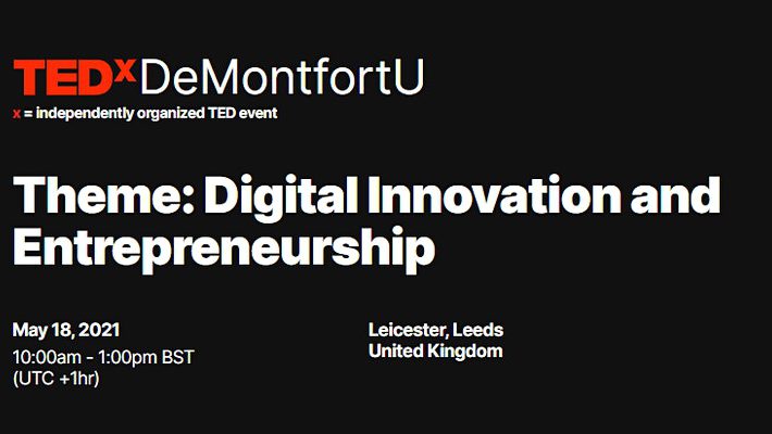 TEDxDemontfortU: Digital Entrepreneurship and Innovation in 2021