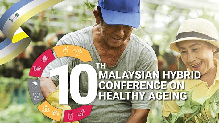10th Hybrid Malaysian Conference on Healthy Ageing (MCHA) 2021