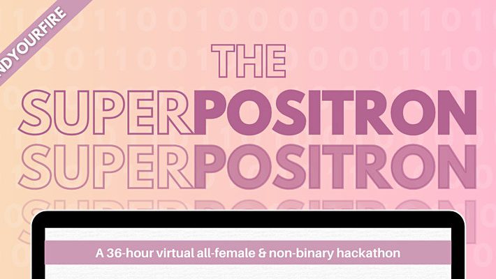 The SuperPOSITRON: Superposition Toronto’s All-Female/Non-Binary Hackathon