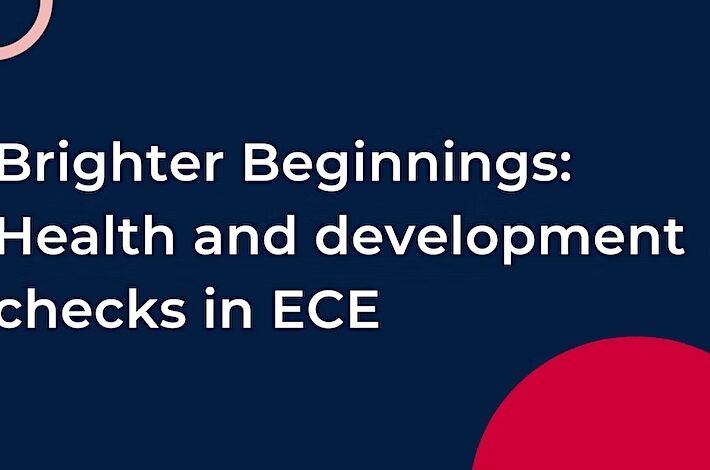 Brighter Beginnings: Health and development checks in ECE